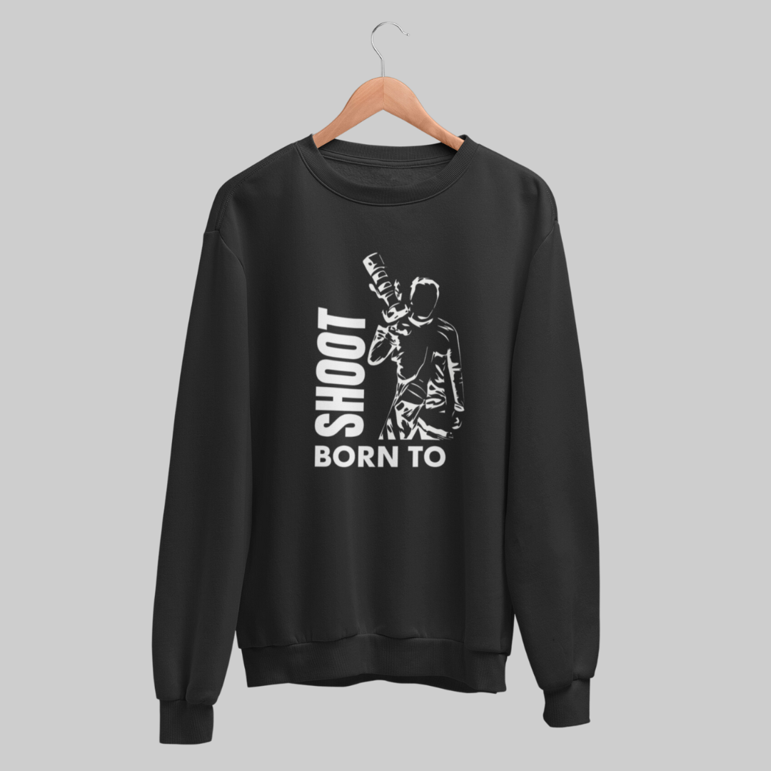 Born to Shoot Unisex Sweatshirt