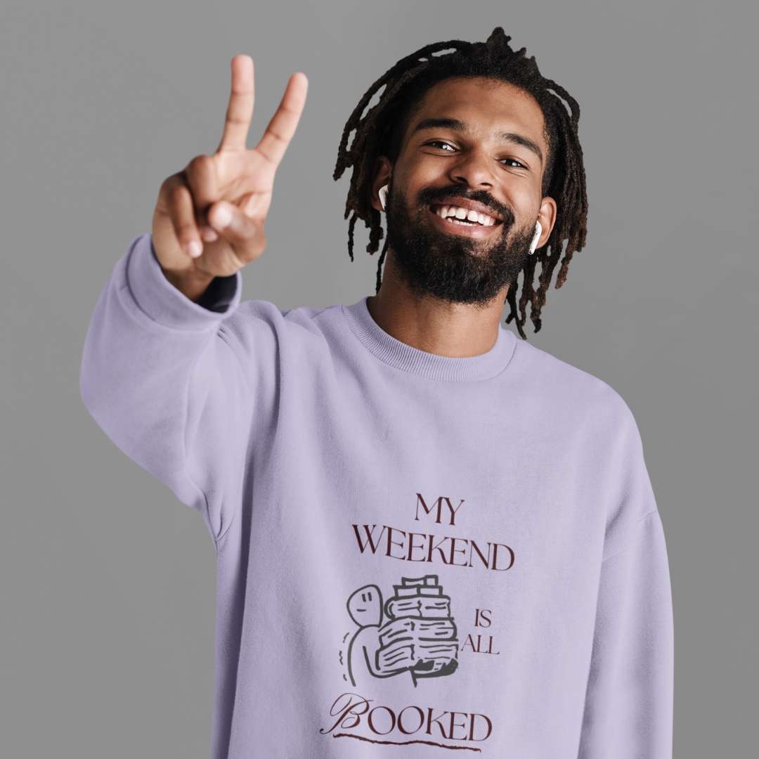 My Weekend is all Booked Unisex Sweatshirt