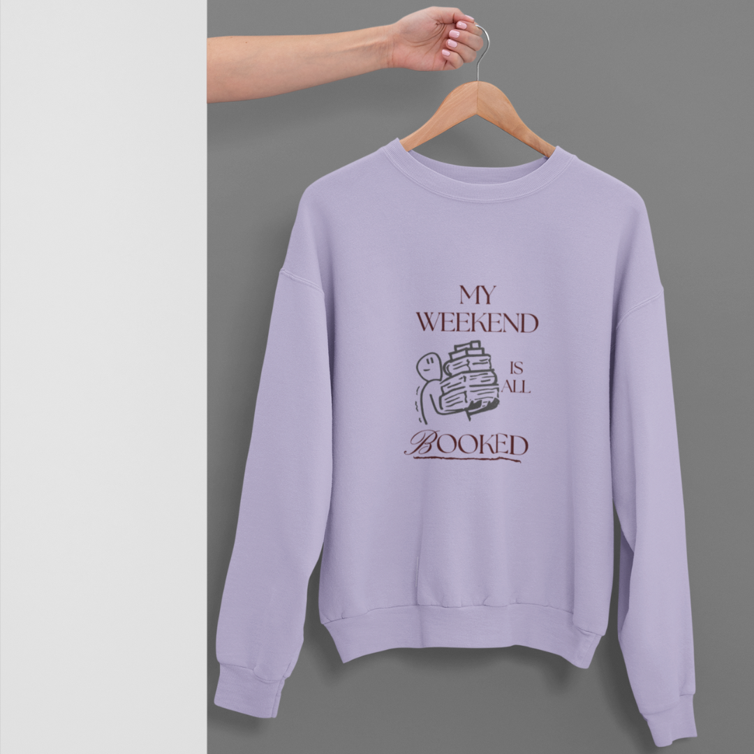 My Weekend is all Booked Unisex Sweatshirt