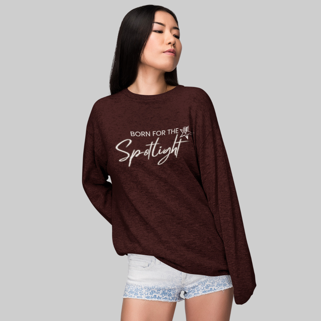 Born for the Spotlight Unisex Sweatshirt